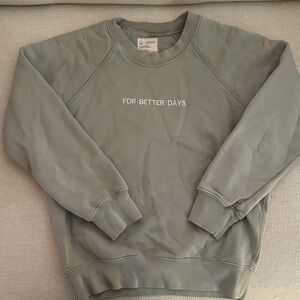 For Better Days Sweatshirt
